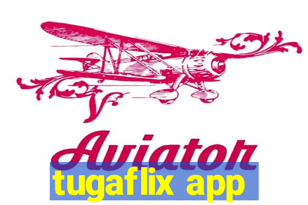 tugaflix app